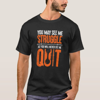 Camiseta Você Pode Me Ver Lutando Nunca Me Verá Sair