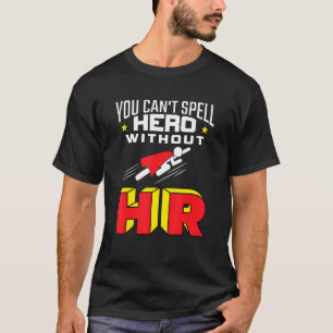 Camiseta Você Pode Ortografar O Herói Sem Seus Recursos Hum