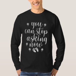 Camiseta Você Pode Parar de Perguntar Agora Gravidez Anúnci
