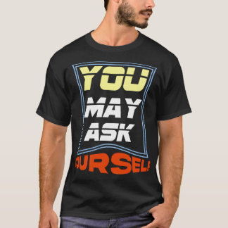 Camiseta Você Pode Se Perguntar T-Shirt - Engraçado