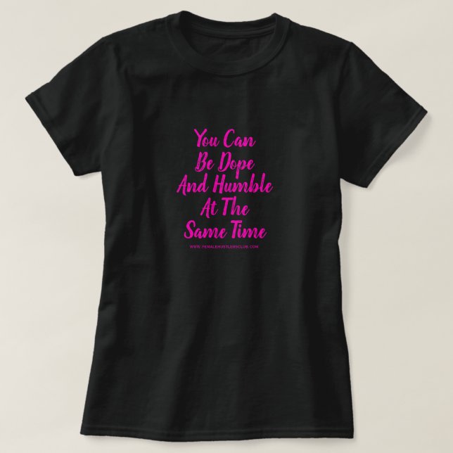 CAMISETA VOCÊ PODE SER INCRÍVEL E HUMILDE AO MESMO TEMPO (Frente do Design)
