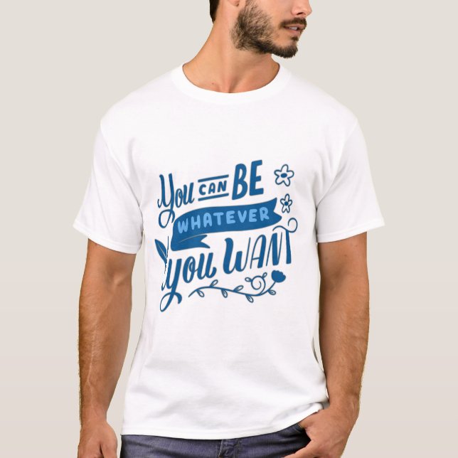 Camiseta você pode ser o que for (Frente)