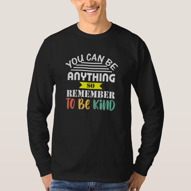 Camiseta Você Pode Ser Qualquer Coisa Tão Bonita Ensino Pos (Frente)