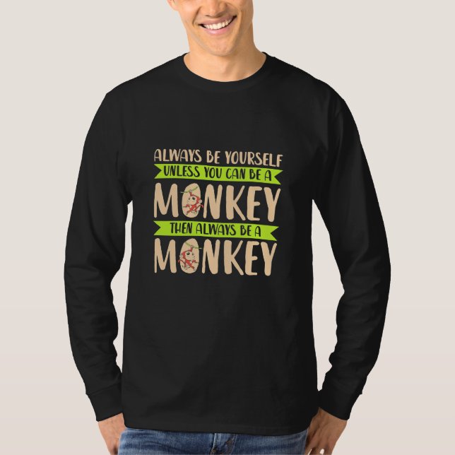 Camiseta Você Pode Ser Um Macaco (Frente)