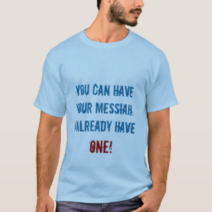 Camiseta Você pode ter suas messias