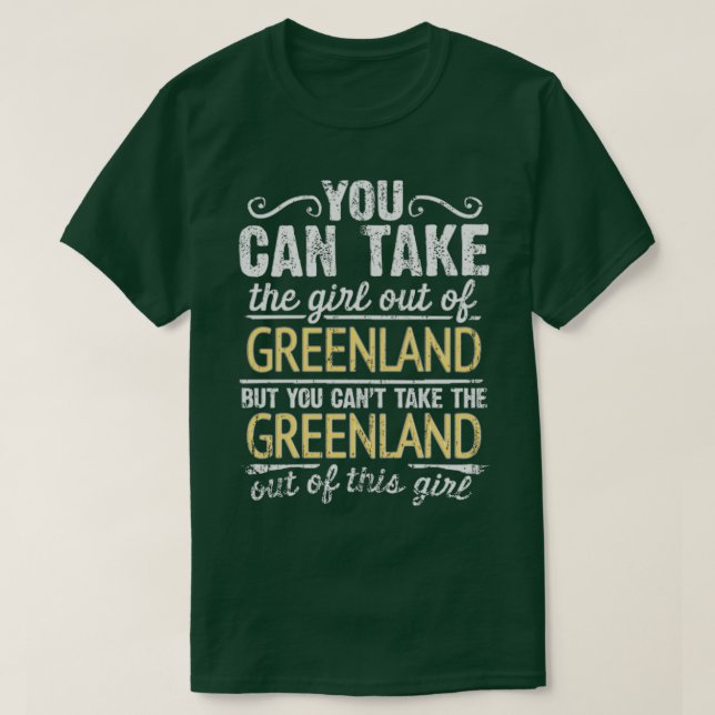 Camiseta Você Pode Tirar A Garota Da Groenlândia Mas Você P (Frente do Design)