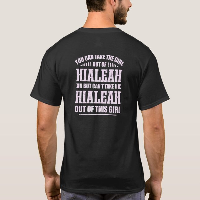 Camiseta Você Pode Tirar A Garota Da Hialeah Florida Homet (Verso)