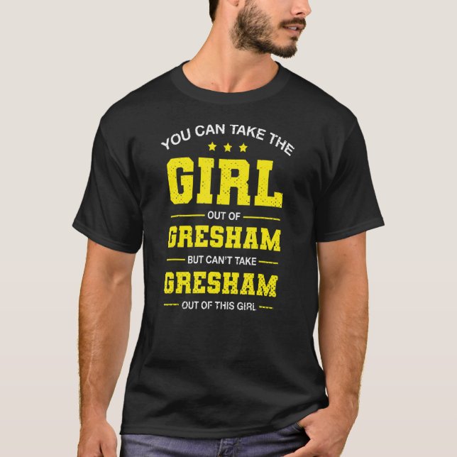Camiseta Você Pode Tirar A Garota De Gresham Oregon Girlfr (Frente)