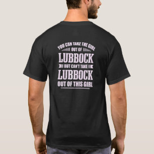 Camiseta Você Pode Tirar A Garota De Lubbock Texas Hometow