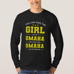 Camiseta Você Pode Tirar A Garota De Omaha Nebraska Girlfr