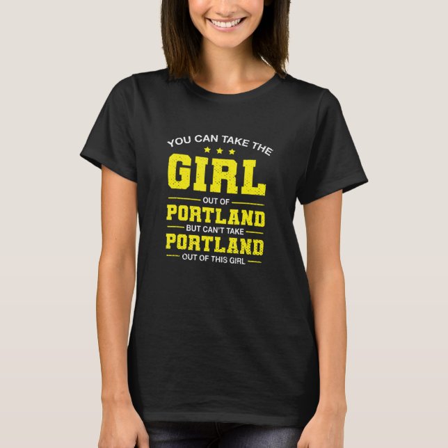 Camiseta Você Pode Tirar A Garota De Portland Oregon Girlf (Frente)