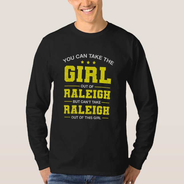 Camiseta Você Pode Tirar A Garota De Raleigh North Carolin (Frente)