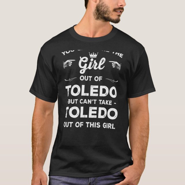 Camiseta Você Pode Tirar A Garota De Toledo Ohio Girlfrien (Frente)