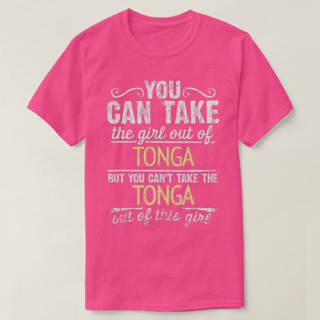 Camiseta Você Pode Tirar A Garota De Tonga Mas Não Pode. (Frente do Design)