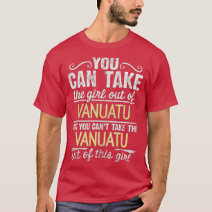 Camiseta Você Pode Tirar A Garota De Vanuatu Mas Não Pode