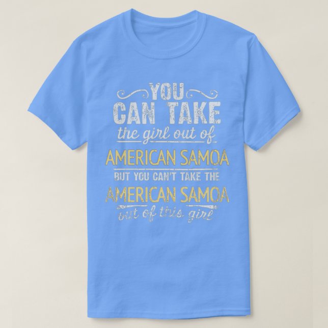 Camiseta Você Pode Tirar A Menina Da Samoa Americana Mas Vo (Frente do Design)