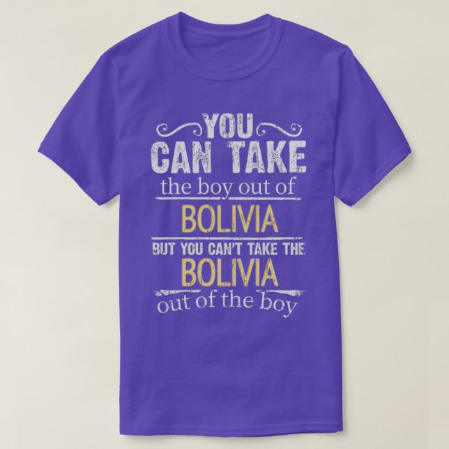 Camiseta Você Pode Tirar O Garoto Da Bolívia Mas Não Pode (Frente do Design)