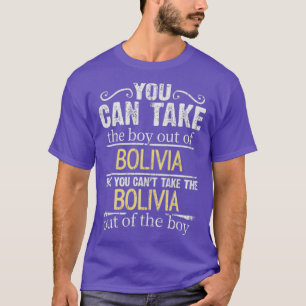 Camiseta Você Pode Tirar O Garoto Da Bolívia Mas Não Pode