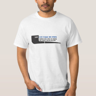 Camiseta "Você pode tomar o t-shirt de fumador de tubulação