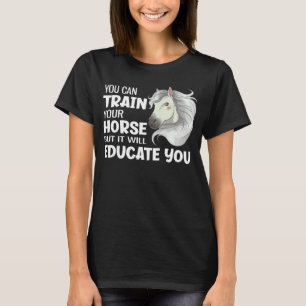 Camiseta Você Pode Treinar Seu Cavalo Mas Ele Vai Educar Vo
