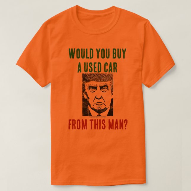Camiseta Você poderia comprar um carro usado deste homem? (Frente do Design)