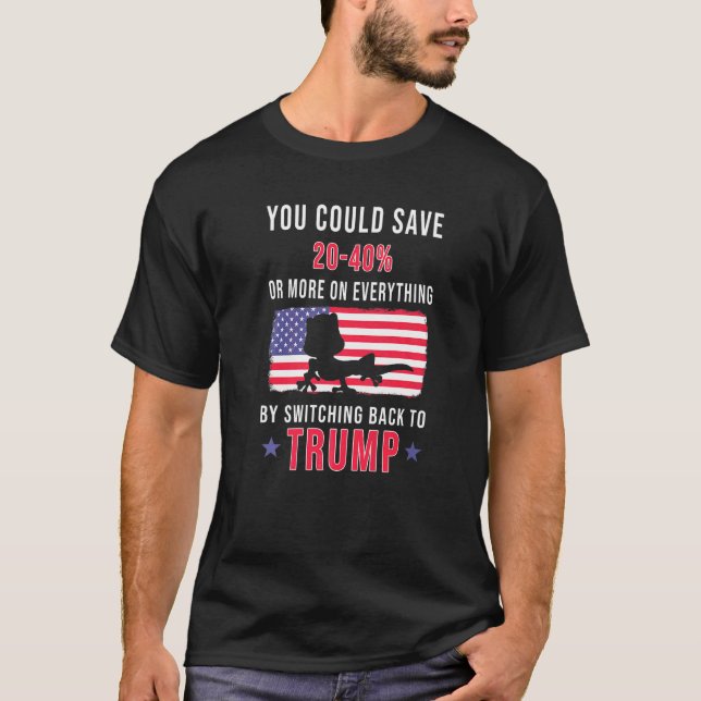 Camiseta Você Poderia Salvar 20 40 Voltando Para Truump (Frente)