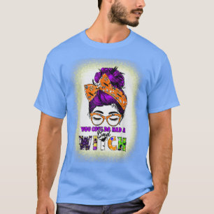 Camiseta Você Podia Ter Uma Bruxa Má Que Fez O Jogo Hallowe