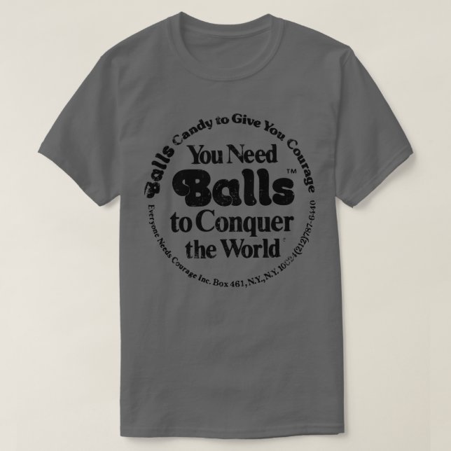 Camiseta Você precisa de Bolas para Conquistar o Mundo (Frente do Design)