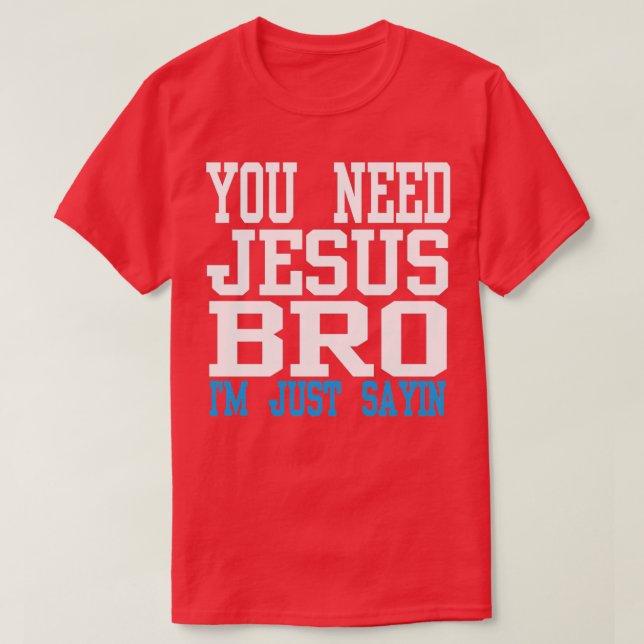 Camiseta Você precisa de Jesus irmão (Frente do Design)