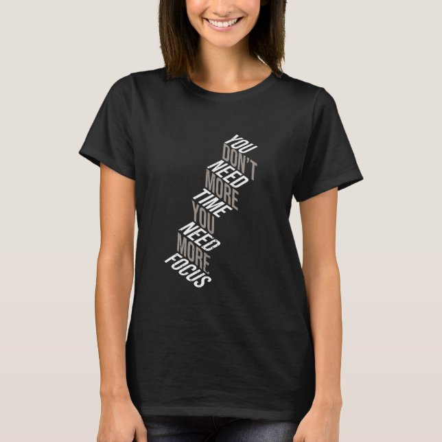 Camiseta Você Precisa de Mais Foco Frases Sarcásticas Engra (Frente)