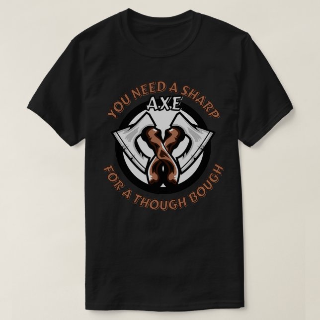 Camiseta Você Precisa De Um AX Sharp Para Um TSh Clássico D (Frente do Design)