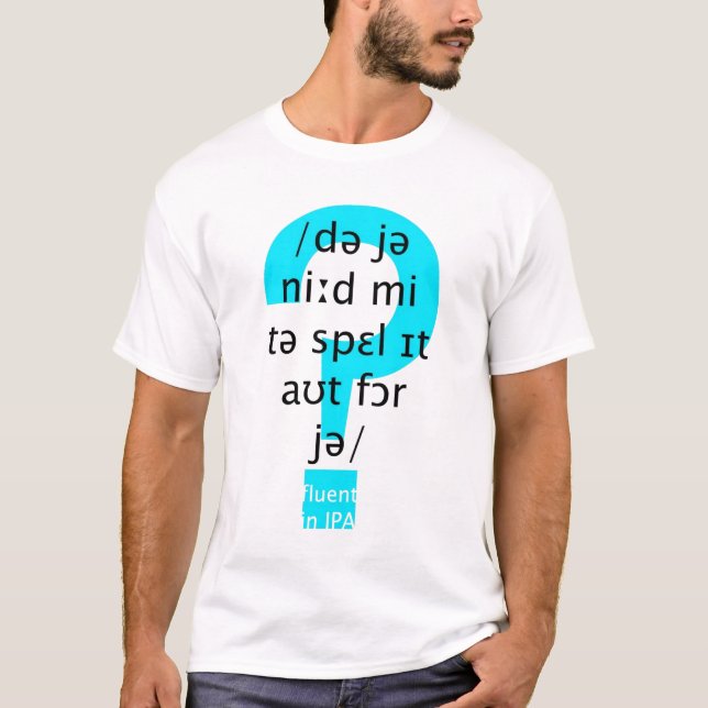 Camiseta Você precisa-me de soletrá-lo para fora para você? (Frente)