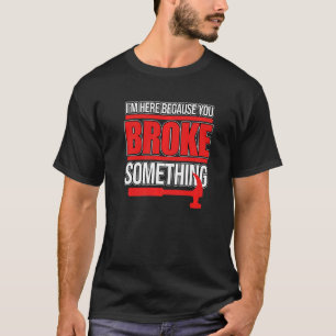 Camiseta Você Quebrou Alguma Coisa De Carpintaria De Carpin