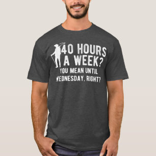 Camiseta Você Quer Dizer Até Quarta-Feira À Direita Farmado