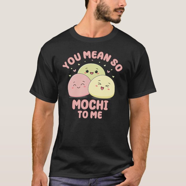 Camiseta Você Quer Dizer Tão Mochi Para Mim Um Fofo De Comi (Frente)