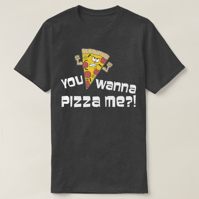 Camiseta Você Quer Pizza Me Engraçado Cartoon Pun 2337 (Frente do Design)