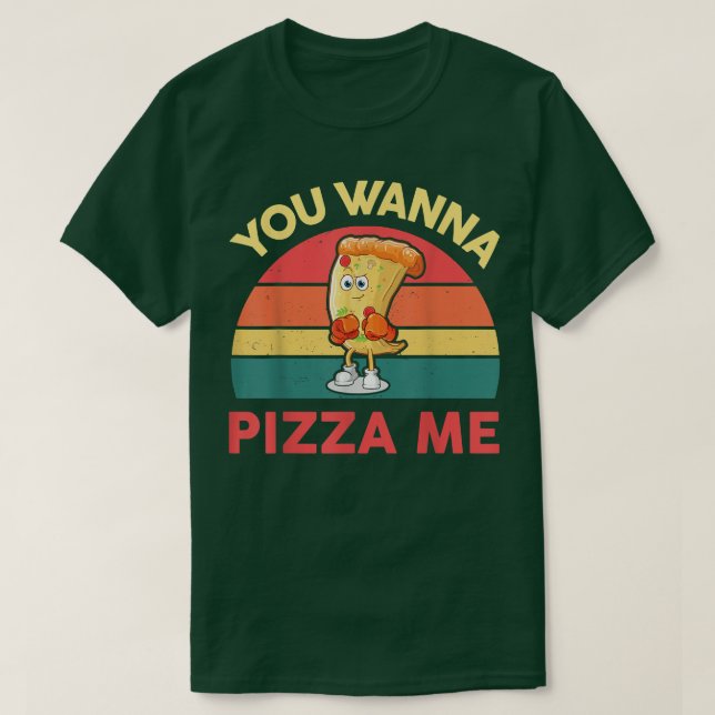 Camiseta Você Quer Pizza Me Men Mulheres Crianças Engraçada (Frente do Design)