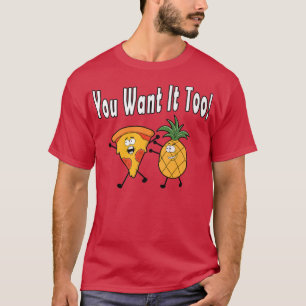 Camiseta Você Quer Que Ele Ame Pizza No Havaí