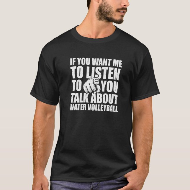 Camiseta Você Quer Que Eu Fale Sobre Volei Aquático (Frente)