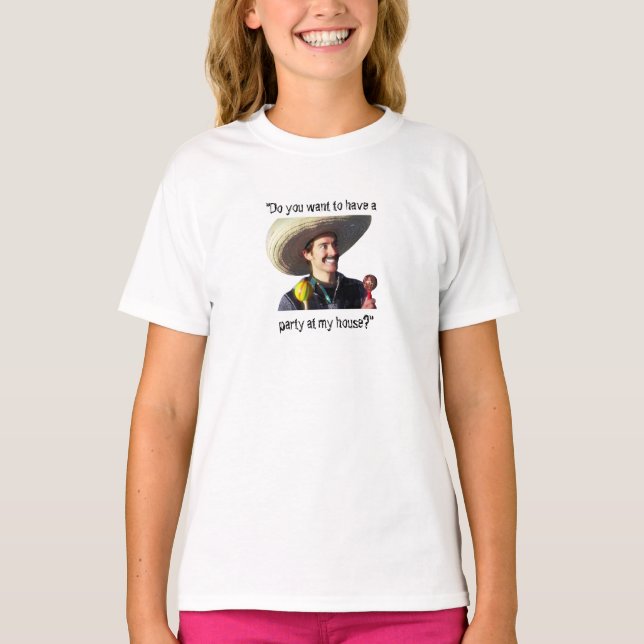 Camiseta "Você quer ter uma festa na minha casa?" (Frente)