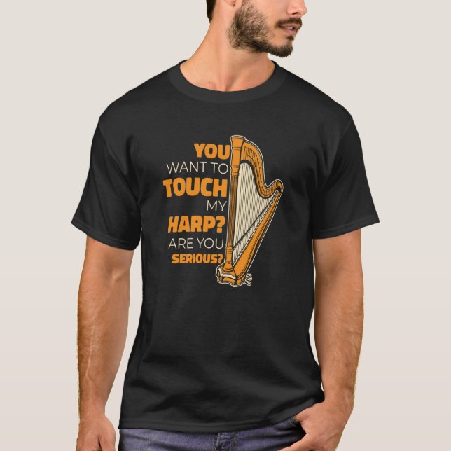 Camiseta Você Quer Tocar Minha Harp Konghou Pedal Harp Harp (Frente)