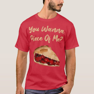 Camiseta Você Quer Um Pedaço De Mim Engraçado, Cherry Pie D