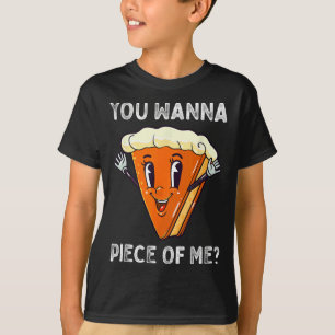 Camiseta Você quer um pedaço de mim engraçado Pumpkin Pie T