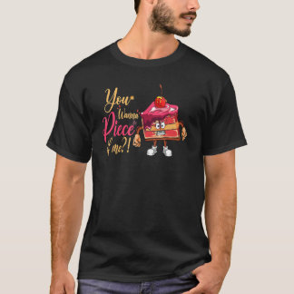 Camiseta Você Quer Um Pedaço De Mim Para Fãs De Padeiro Ou