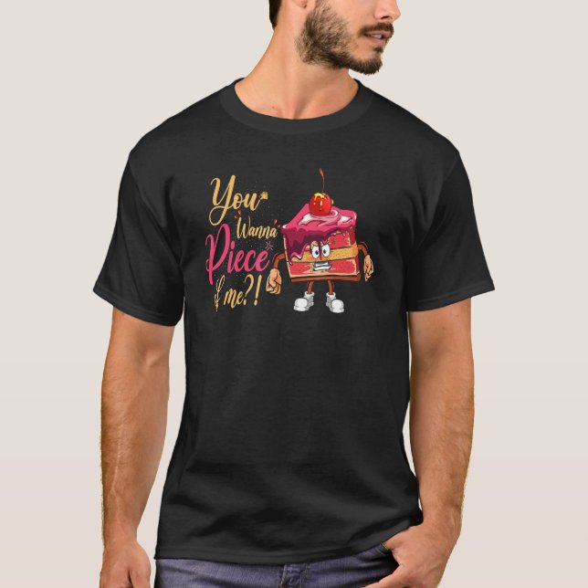 Camiseta Você Quer Um Pedaço De Mim Para Fãs De Padeiro Ou  (Frente)