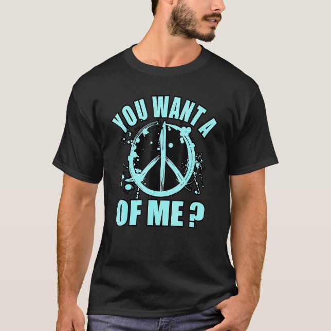 Camiseta Você Quer Um Pedaço Do Meu Tema De Paz (Frente)