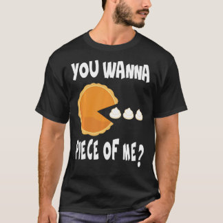 Camiseta Você Quer Um Pedaço Meu Engraçado Pumpkin Pie Than