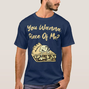 Camiseta Você Quer Uma Comida Engraçada De Torta De Maçã