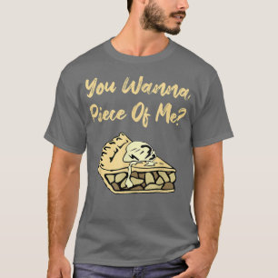 Camiseta Você Quer Uma Comida Engraçada De Torta De Maçã
