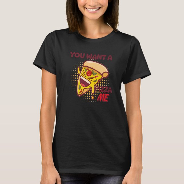 Camiseta Você Quer Uma Pizza De Mim Piada De Comida De Pizz (Frente)